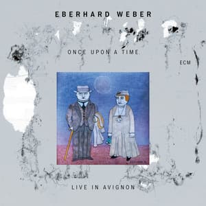 Once Upon A Time - Eberhard Weber