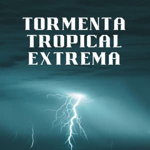 Tormenta Tropical Extrema - Relámpagos tormentas eléctricas y sonidos de tormentas de lluvia