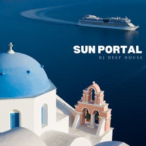 Sun Portal: House Lounge Music - DJ Deep House
