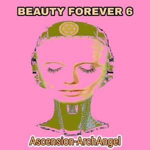 Beauty Forever, Vol. 6 - Ascension-Archangel