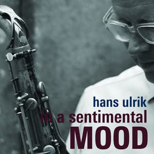 In a Sentimental Mood - Hans Ulrik