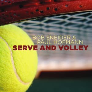 Serve and Volley - Bob Sneider