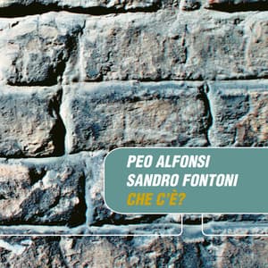 Che c'è? - Peo Alfonsi