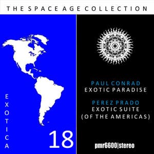 The Space Age Collection; Exotica, Volume 18 - Paul Conrad
