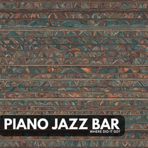 Where Did It Go? - Piano Jazz Bar