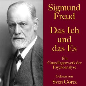 Sigmund Freud: Das Ich und das Es - Sigmund Freud