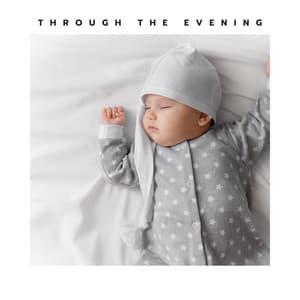 Through the Evening - Sleeping Baby Music