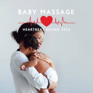 Baby Massage Heartbeat Sound 2022 - Relaxation Therapy for Children, Spa Music for Massotherapy - Sleeping Lullabies