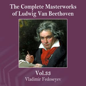 The Complete Masterworks of Ludwig Van Beethoven, Vol. 32 - Vladimir Fedoseyev