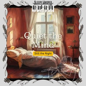 Quiet the Mind, Still the Night - Sleepy Whisper