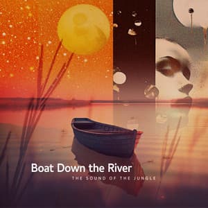 Boat Down the River - The Sound Of The Jungle