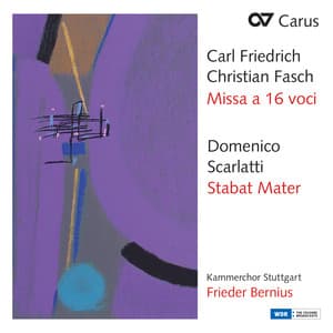 Fasch: Missa à 16 voci; Scarlatti: Stabat Mater - Kammerchor Stuttgart
