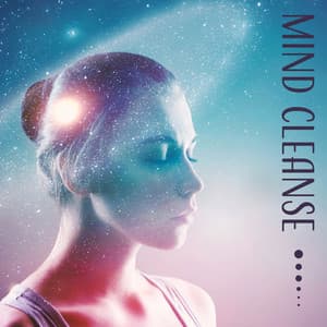 Mind Cleanse: Release Daily Stresses & Anxiety, Keep Emotional Balance - Relaxation Zone