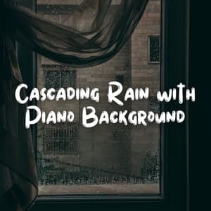 Cascading Rain with Piano Background - Soothing Noise & Sleepful Sounds