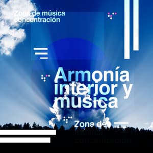 Armonía interior y música - Zona de música concentración
