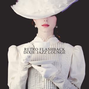 Retro Flashback:Dixie Jazz Lounge - Smooth Jazz Journey Ensemble