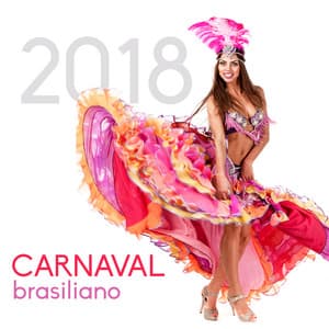 Carnaval brasiliano 2018 - La migliore musica latino, Ritmi caldi, Ballo di Rio de Janeiro - Brazilian Lounge Collection
