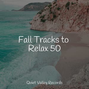 Fall Tracks to Relax 50 - Nature & Sounds Backgrounds