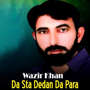 Da Sta Dedan Da Para - Wazir Khan