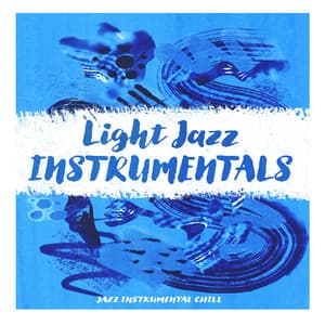 Light Jazz Instrumentals - Jazz Instrumental Chill