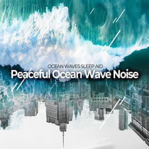 Peaceful Ocean Wave Noise - Ocean Waves Sleep Aid
