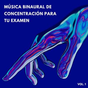 Música Binaural De Concentración Para Tu Examen Vol. 1 - Ondas cerebrales binaurales