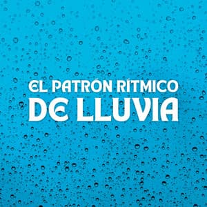 El Patrón Rítmico De Lluvia - Danny sonidos de lluvia