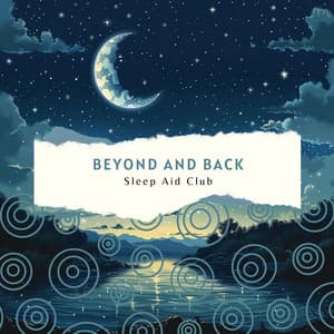 Beyond and Back - Sleep Aid Club
