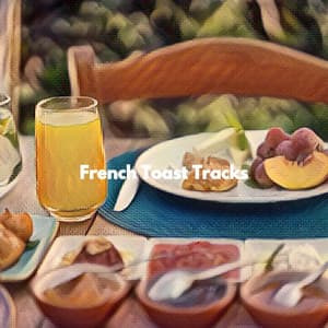 French Toast Tracks - Rilassante Jazz Musica Ambiente