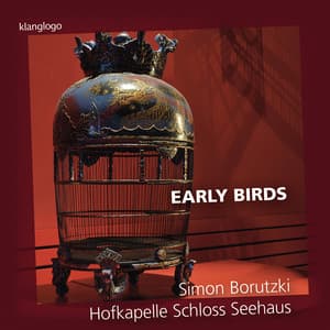 Early Birds, Works for Recorder by Georg Friedrich Händel, Jacob Van Eyck, François Couperin, Louis-Claude Daquin, Johann Adolph Hasse, Christoph Graupner and Georg Philipp Telemann - Simon Borutzki