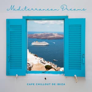 Mediterranean Dreams: Deep House Melodies - Cafe Chillout de Ibiza