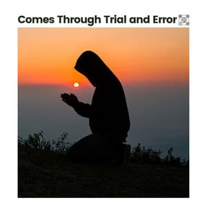 Comes Through Trial and Error - Easy Ambient Mind Body Soul Healing Meditation Music