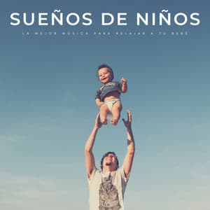 Sueños De Niños: La Mejor Música Para Relajar A Tu Bebé - Puro Sueño Del Bebé