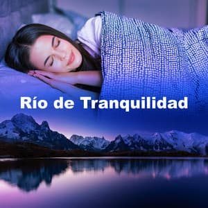 Río de Tranquilidad - Sonidos de Sueño Profundo
