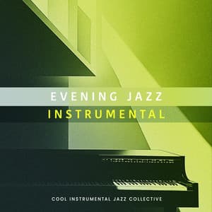 Evening Jazz Instrumental - Cool Instrumental Jazz Collective