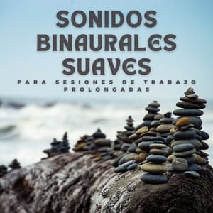 Sonidos Binaurales Suaves Para Sesiones De Trabajo Prolongadas - Movimientos Binaurales