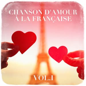 Chanson d'amour à la française, vol. 1 - L'Essentiel De La Chanson Française