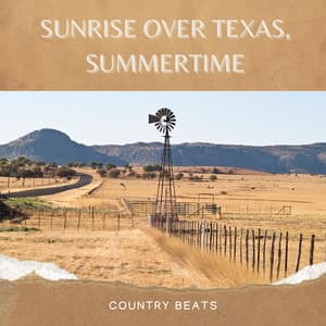 Sunrise Over Texas, Summertime - Country Beats