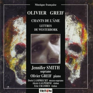 Olivier Greif: Lettres de Westerbork - Chants de l'âme - Olivier Greif