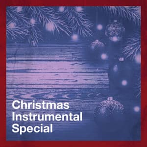 Christmas Instrumental Special - Christmas Songs Music