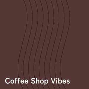Coffee Shop Vibes - Coffee Shop Music