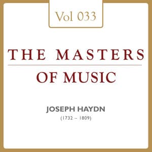 Joseph Haydn: Masters of Music, Vol. 33 - Joseph Haydn