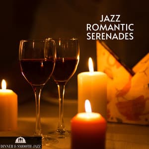 Jazz Romantic Serenades for a Starry Night Dinner - Dinner & Smooth Jazz