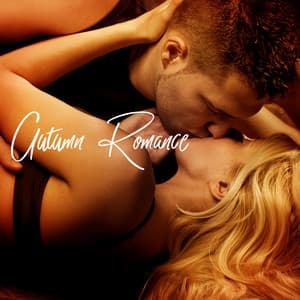Autumn Romance: Romantic Jazz Music for Long Evening Dates - Romantic Beats for Lovers