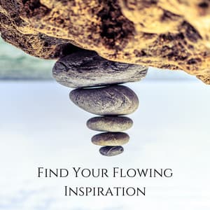 Find Your Flowing Inspiration - Relaxační Zvuky