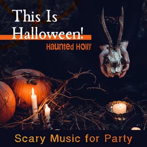 This Is Halloween! Scary Music for Party - Haunted Holly