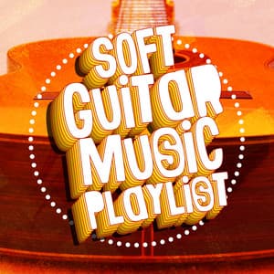 Soft Guitar Music Playlist - Solo Guitar