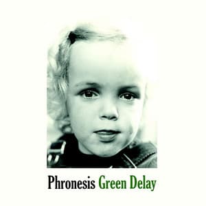 Green Delay - Phronesis