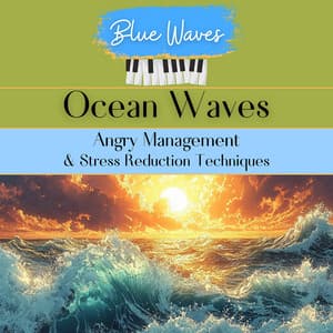 Ocean Waves: Angry Management & Stress Reduction Techniques - Blue Waves