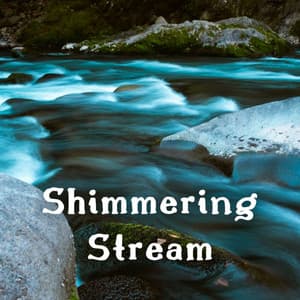 Shimmering Stream - Relaxing Water Sounds